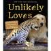 Unlikely Loves: 43 Heartwarming True Stories from the Animal Kingdom