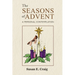 The Seasons of Advent: A Personal Contemplation