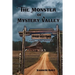 The Monster of Mystery Valley: A Paul and Dana Adventure Mystery