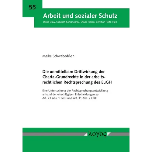 Die Unmittelbare Drittwirkung Der Charta-Grundrechte in Der Arbeitsrechtlichen Rechtsprechung Des Eugh: Eine Untersuchung Der Rechtsprechungsentwicklu
