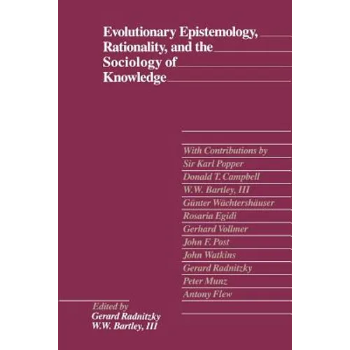 Evolutionary Epistemology, Rationality, and the Sociology of Knowledge
