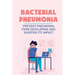 Bacterial Pneumonia: Prevent Pneumonia From Developing And Shorten Its Impact: Pneumonia Antibiotics