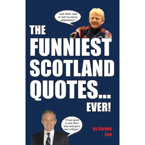 The Funniest Scotland Quotes... Ever!