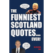 The Funniest Scotland Quotes... Ever!