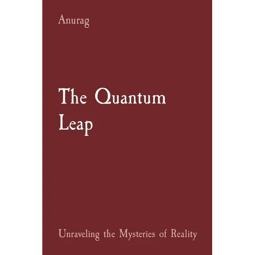 The Quantum Leap: Unraveling the Mysteries of Reality