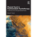 Physical Touch in Psychoanalytic Psychotherapy: Transforming Trauma Through Embodied Practice
