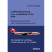 Luftfahrtforschung und -ausbildung in der DDR. Hightechkaderschmiede oder Gartenmöbelforschung?: Die Fakultät für Leichtbau/Luftfahrtwesen der TH Dres