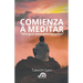 Comienza a meditar, Una guia para principiantes