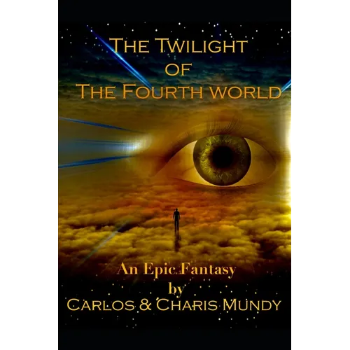 Twilight of the Fourth World: An epic fantasy inspired by the teachings of the Dalai Lama and the Hopi Indian prophecies