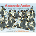 Antarctic Antics: A Book of Penguin Poems