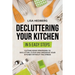 Decluttering Your Kitchen in 5 Easy Steps: Cutting Edge Strategies to Declutter, Clean and Organize Your Kitchen Without the Stress