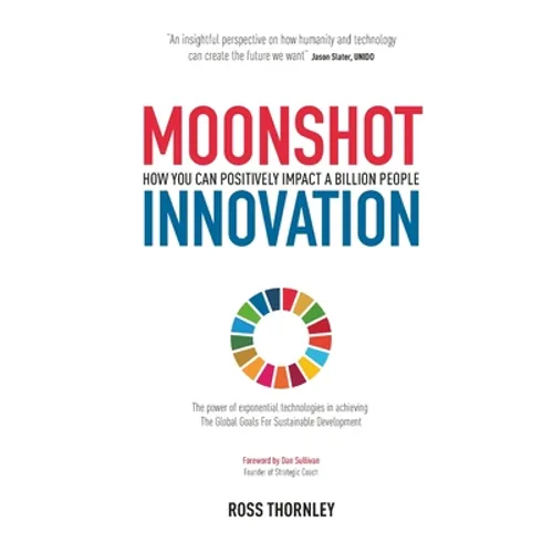Moonshot Innovation: How you can positively impact a billion people