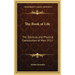 The Book of Life: The Spiritual and Physical Constitution of Man 1912