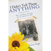 I Didn't Tell Them Anything: The Wartime Secrets of an American Girl