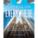 Catholicism Everywhere: From Hail Mary Passes to Cappuccinos: How the Catholic Faith Is Infused in Culture