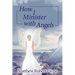How I Minister with Angels: Angels Books series