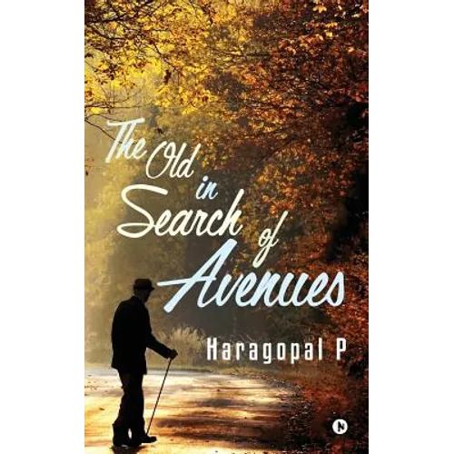 The Old in Search of Avenues