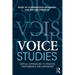 Voice Studies: Critical Approaches to Process, Performance and Experience