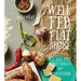 Well Fed, Flat Broke: Recipes for Modest Budgets and Messy Kitchens