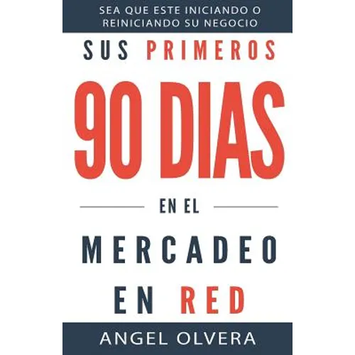 Sus Primeros 90 Dias en el Mercadeo en Red