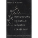 Introducing Christian Ministry Leadership: Context, Calling, Character, and Practice