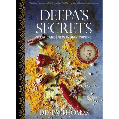 Deepa's Secrets: Slow Carb New Indian Cuisine