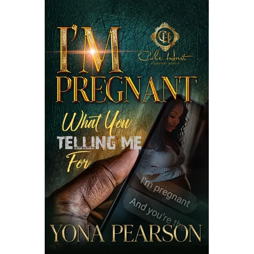 I'm Pregnant... What You Telling Me For?