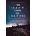 The Celestial Code of Scripture: The Astral Cipher Underlying the Miracle Stories of the Bible and Qur'an