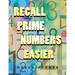 Recall Prime Numbers Easier