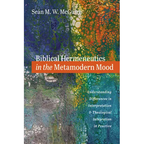Biblical Hermeneutics in the Metamodern Mood