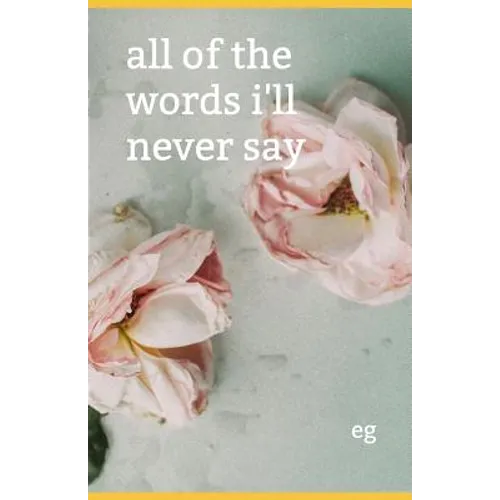 All of the Words I'll Never Say