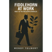 Fiddlehorn at Work: Book 1 of The Fiddlehorn Chronicles