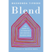 Blend: The Secret to Co-Parenting and Creating a Balanced Family