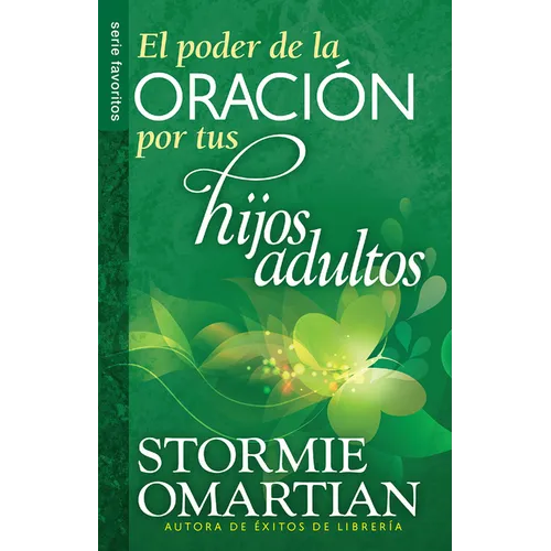 El Poder de la Oración Por Tus Hijos Adultos - Serie Favoritos