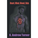 Heart, Mind, Blood, Skin