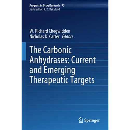 The Carbonic Anhydrases: Current and Emerging Therapeutic Targets