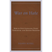 War on Hate: How to Stop Genocide, Fight Terrorism, and Defend Freedom