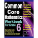 Common Core Mathematics Workbook For Grade 6: Step-By-Step Guide to Preparing for the Common Core Math Test 2019