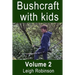 Bushcraft with kids: Volume 2
