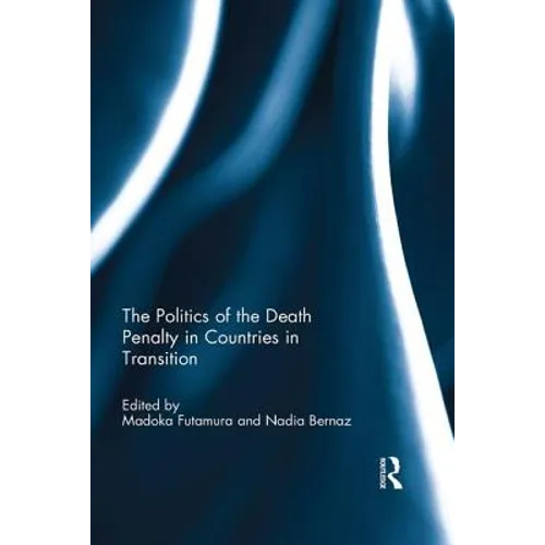 The Politics of the Death Penalty in Countries in Transition