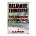Reliance Tennessee: The Ultimate Conspiracy