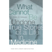 What Cannot Be Undone: True Stories of a Life in Medicine