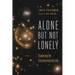 Alone But Not Lonely: Exploring for Extraterrestrial Life