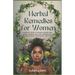 Herbal Remedies for Women: A Complete Guide to Natural Healing with Herbs, Essential Oils, and Tinctures for Hormonal Balance, Stress Relief, and