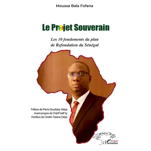 Le projet souverain: Les 10 fondements du plan de Refondation du Sénégal