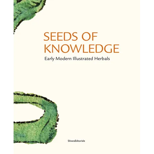 Seeds of Knowledge: Early Modern Illustrated Herbals