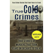 True Cold Crimes: True Crime Stories That Took Years to Crack (True Stories of Murders That Took Years or Decades to Solve)