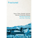 Fractured: Race, Class, Gender and the Hatred of Identity Politics