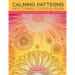 Calming Patterns Anti Stress Coloring Book - Calming Coloring Book Edition
