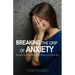 Breaking The Grip Of Anxiety